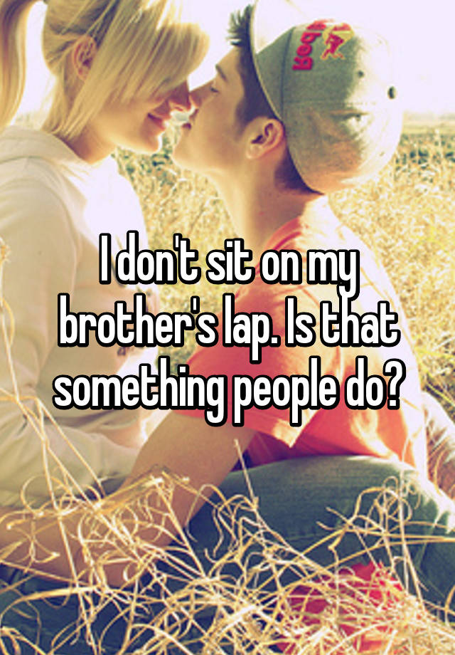 Sitting On My Brothers Lap